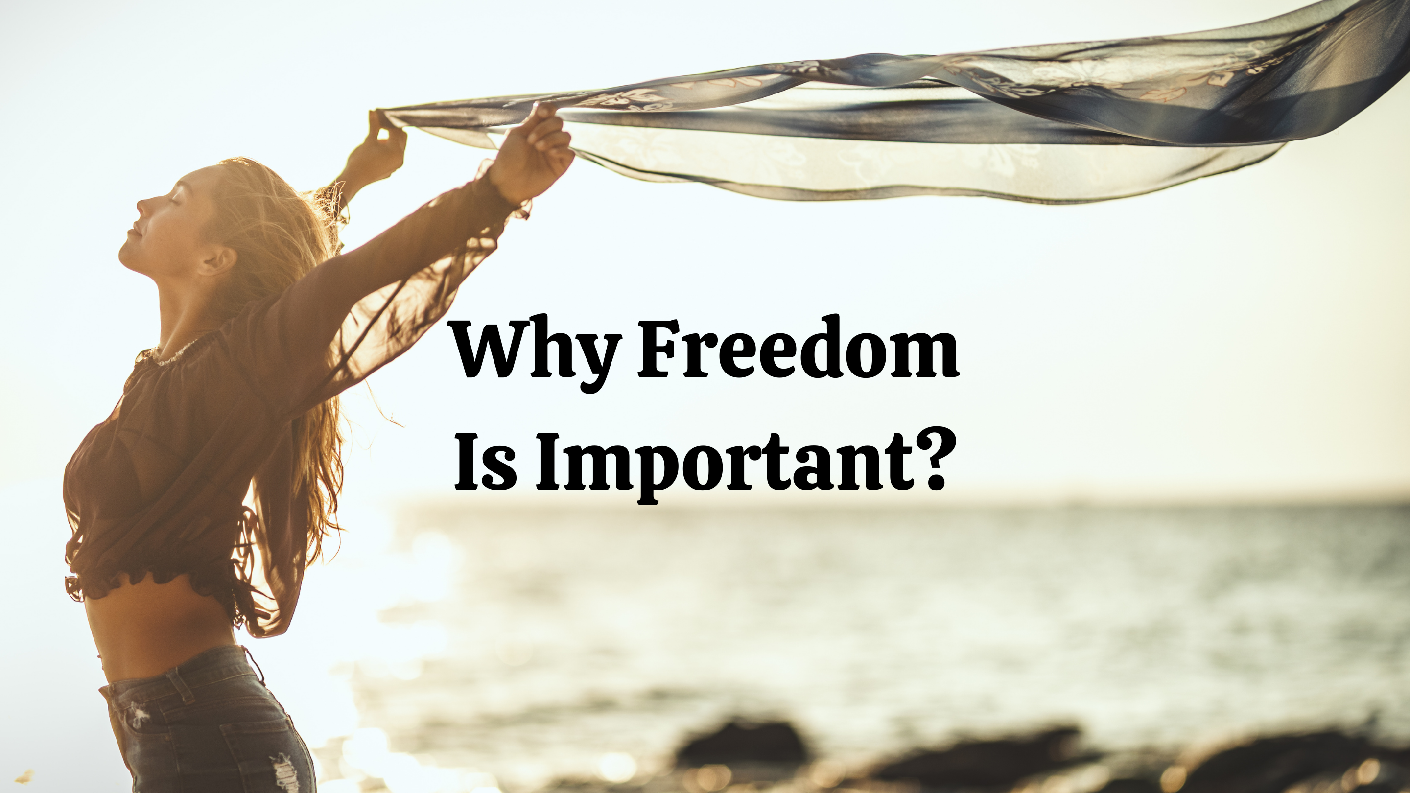 Why Freedom Is Important?